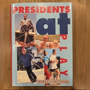 Presidents at Play by George Sullivan